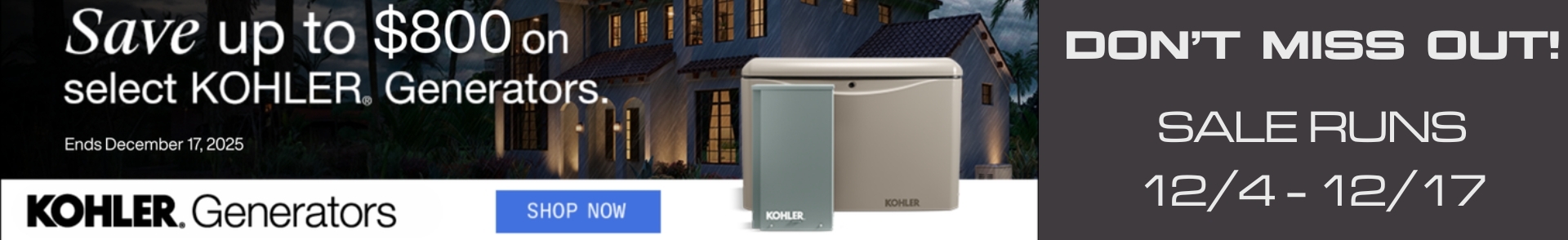 Kohler Brand Sale Banner. Far right is an image of a Kohler Home Standby Generator. Left is a banner that says $800 off select Kohler generators.